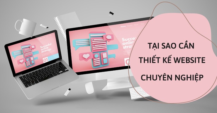 Nguyên Tắc Thiết Kế Website Chuyên Nghiệp: Tạo Ấn Tượng Đầu Tiên Với Khách Hàng